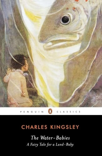 The Water Babies: A Fairy Tale for a Land-Baby (Penguin Classics)