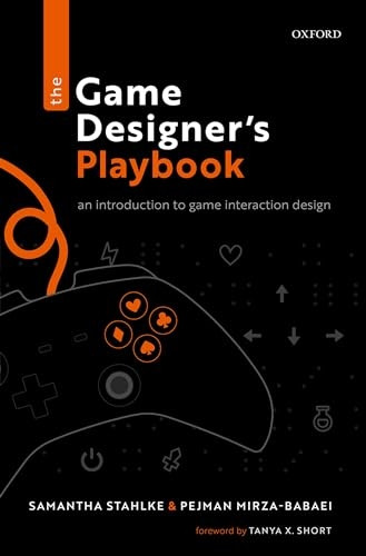 The Game Designer's Playbook: An Introduction to Game Interaction Design