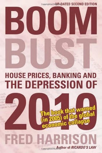 Boom Bust: House Prices, Banking and the Depression of 2010