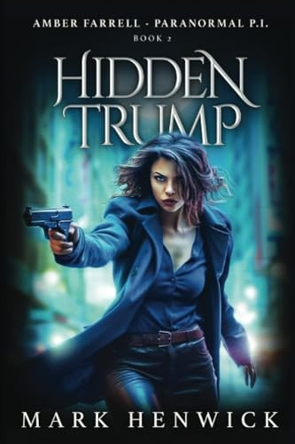 Hidden Trump: An Amber Farrell Novel (Bite Back)