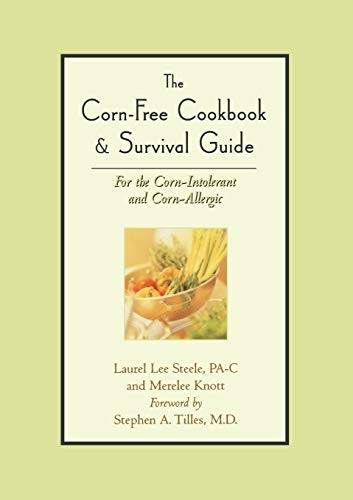 The Corn-free Cookbook and Survival Guide: For the Corn-intolerant and Corn-allergic