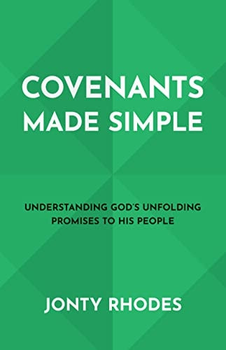 Covenants Made Simple: Understanding God's Unfolding Promises to His People