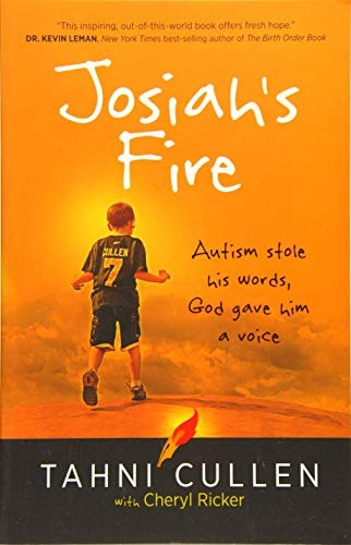 Josiah's Fire: Autism Stole His Words, God Gave Him a Voice
