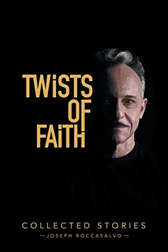 Twists of Faith: Collected  - Stories