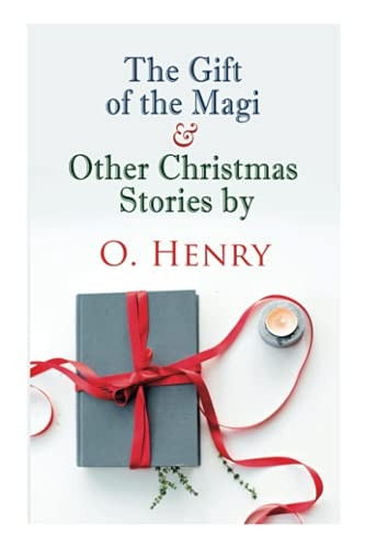 The Gift of the Magi &  - Other Christmas Stories by  - O. Henry: Christmas Classic