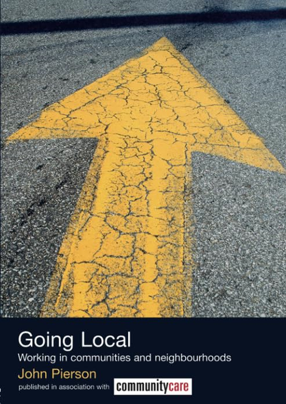 Going Local: Developing Effective Neighbourhood Practice