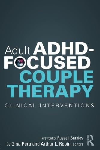 Adult ADHD-Focused Couple Therapy: Clinical Interventions