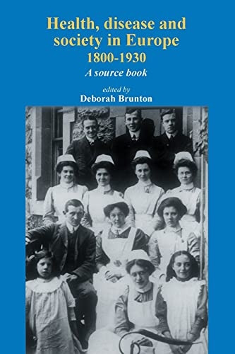 Health, Disease and Society in Europe, 1800-1930: A Sourcebook