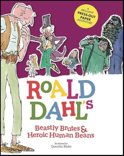 Roald Dahl's Beastly Brutesa & Heroic Human Beans