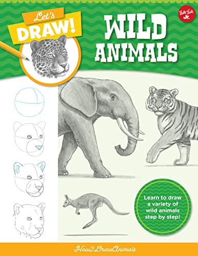 Let's Draw Wild Animals: Learn to draw a variety of wild animals step by step!: Volume 4 (Let's Draw)