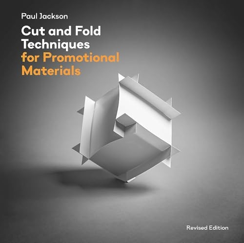 Cut and Fold Techniques for Promotional Materials: Revised editio