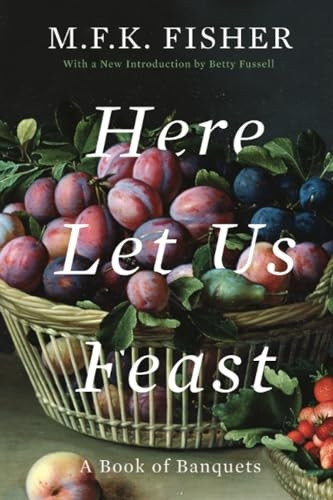 Here Let Us Feast: A Book of Banquets