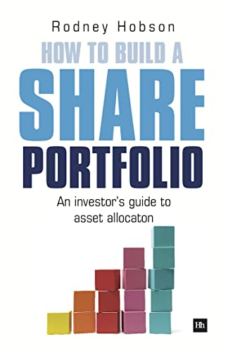 How to Build a Share Portfolio: An Investors Guide to Asset Allocation
