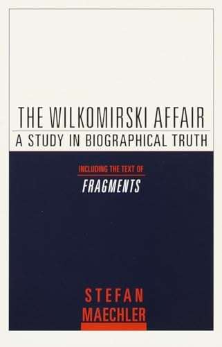 The Wilkomirski Affair: A Study in Biographical Truth