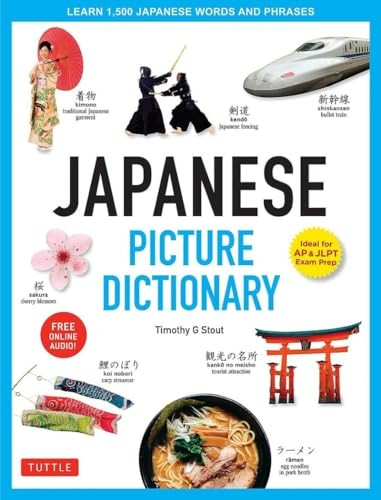 Japanese Picture Dictionary: Learn 1,500 Japanese Words and Phrases: Ideal for JLPT and AP Exam Prep; Includes Online Audio