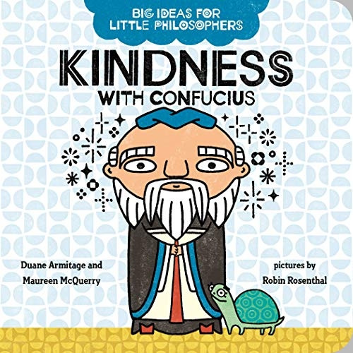 Big Ideas for Little Philosophers: Kindness with Confucius (Big Ideas for Little Philosophers) [Board book]