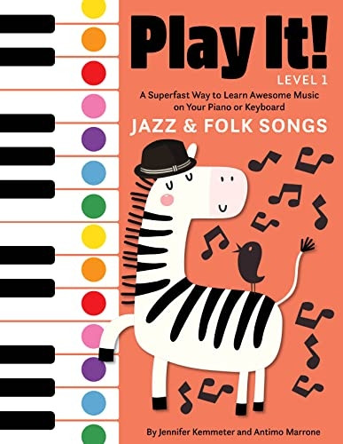 Play It! Jazz and Folk Songs: A Superfast Way to Learn Awesome Songs on Your Piano or Keyboard (Play It!)