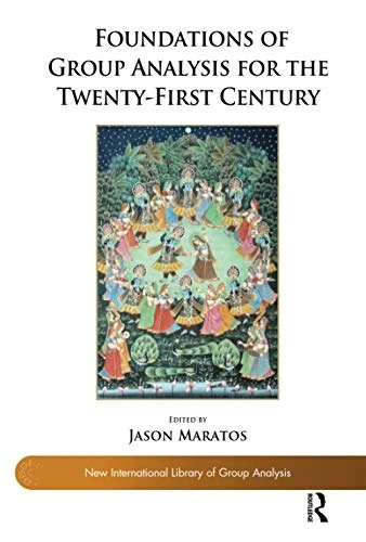 Foundations of Group Analysis for the Twenty-First Century (The New International Library of Group Analysis)