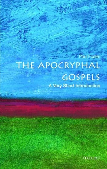 The Apocryphal Gospels: A Very Short Introduction (Very Short Introductions)