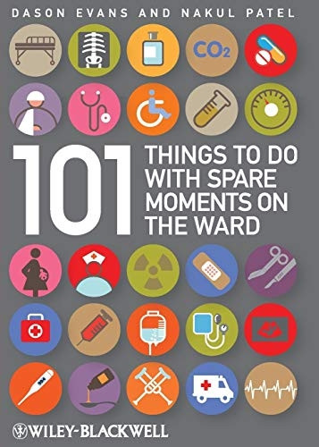 101 Things to Do with Spare Moments on the Ward
