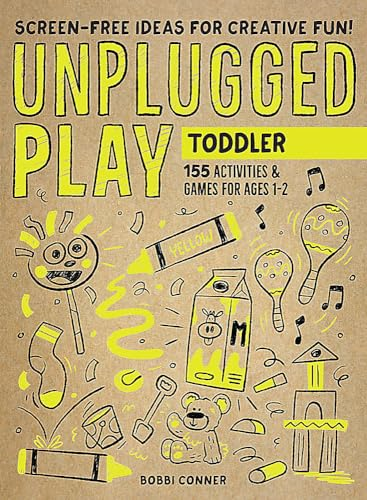 Unplugged Play: Toddler: 155 Activities & Games for Ages 1-2