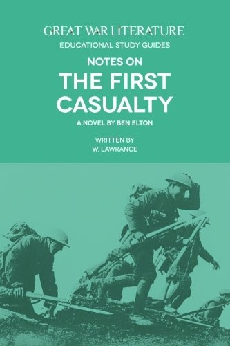 Great War Literature Notes on the First Casualty