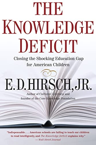 The Knowledge Deficit: Closing the Shocking Education Gap for American Children