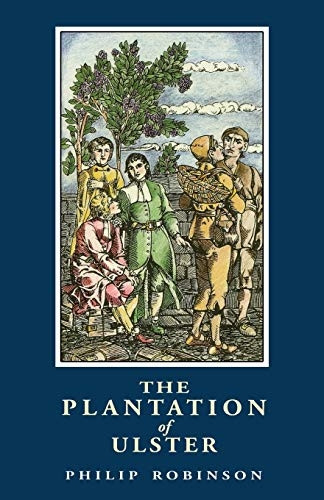 The Plantation of Ulster:  - British Settlement in an  - Irish Landscape, 1600 - 1670