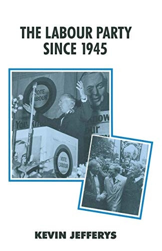 The Labour Party since 1945 (British History in Perspective)