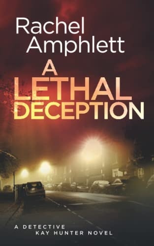 A Lethal Deception: A Detective Kay Hunter crime thriller (Detective Kay Hunter)