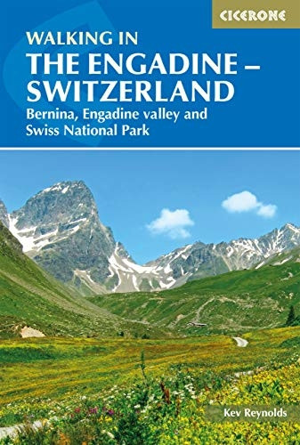 Walks in the Engadine - Switzerland: Bernina, Engadine valley and Swiss National Park