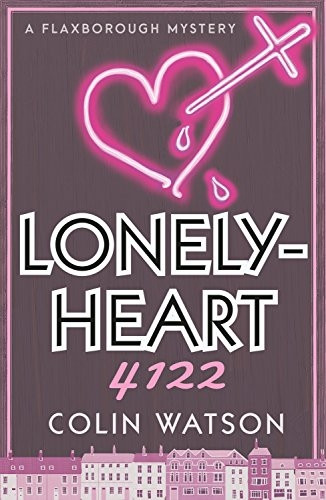 Flaxborough Mystery: Lonelyheart 4122 (Book 4)