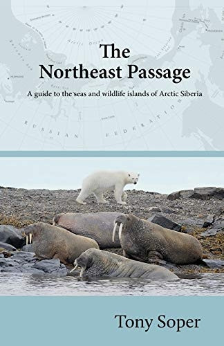 The Northeast Passage: A guide to the seas and wildlife islands of Arctic Siberia