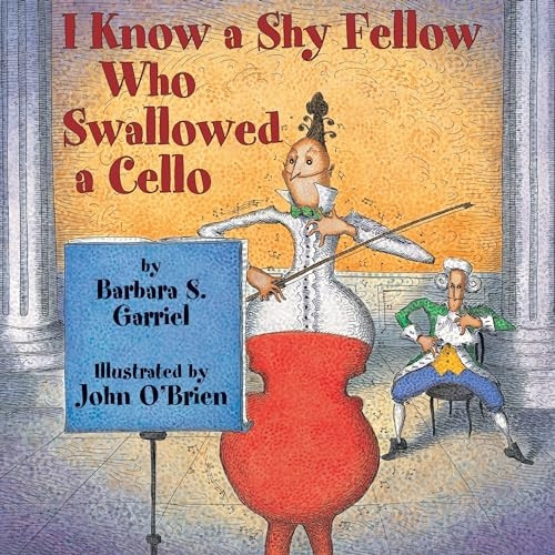 I Know a Shy Fellow Who Swallowed a Cello