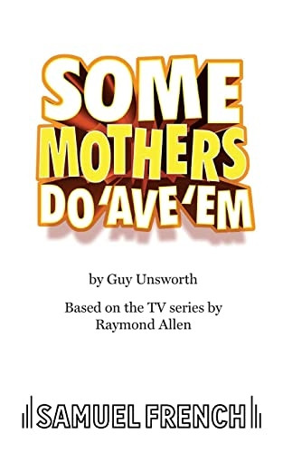 Some Mothers Do 'ave 'em