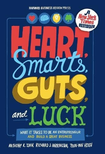 Heart, Smarts, Guts and Luck: What It Takes to Be an Entrepreneur and Build a Great Business