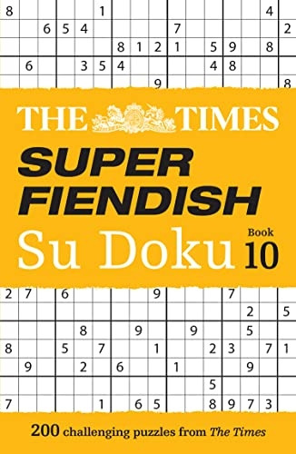 The Times Super Fiendish Su Doku Book 10: 200 challenging puzzles (The Times Su Doku) (The Times Su Doku)