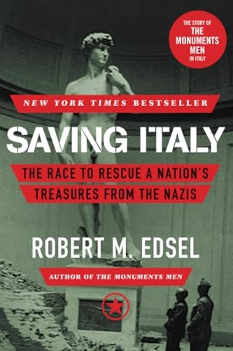 Saving Italy: The Race to Rescue a Nation's Treasures from the Nazis