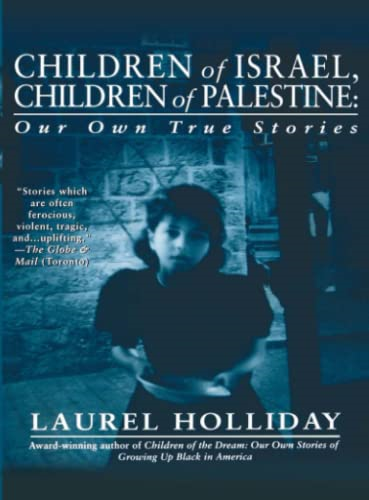 Children of Israel Palestine : Our Own True Stories