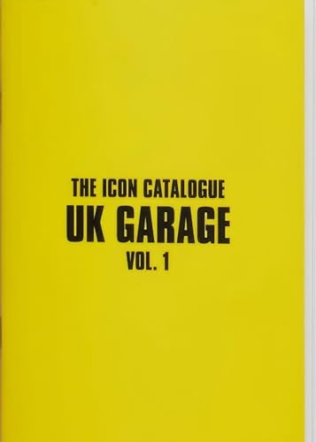 The Icon Catalogue UK Garage Vol. 1 (Icon Catalogue The)