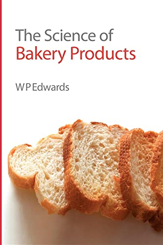 The Science of Bakery Products (Royal Society of Chemistry Paperbacks)