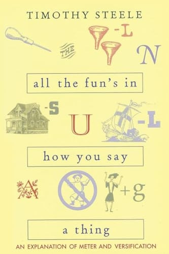 All the Fun's in How You Say a Thing: An Explanation of Meter Versification