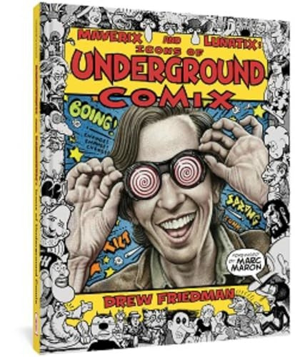 Maverix And Lunatix: Icons of Underground Comix