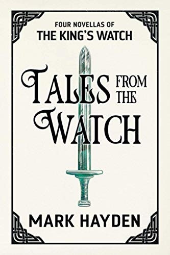 Tales from the Watch: The First Four King's Watch Novellas (A King's Watch Story)