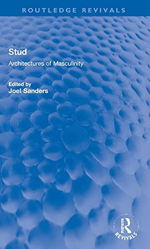 Stud: Architectures of Masculinity (Routledge Revivals)