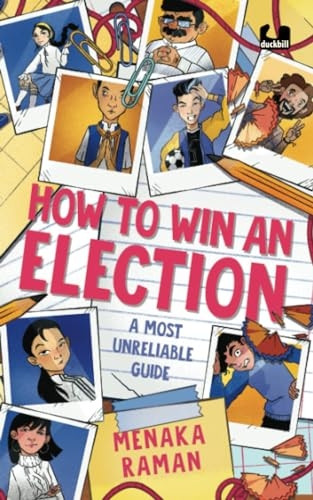 How to Win an Election (A  Most Unreliable Guide) |  A humorous story about two  best friends navigating  school elections