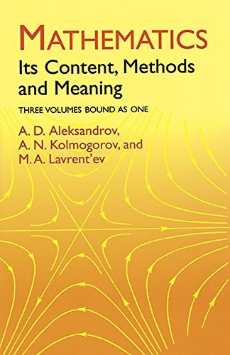 Mathematics, Its Content, Methods, and Meaning: Its Content, Methods and Meaning