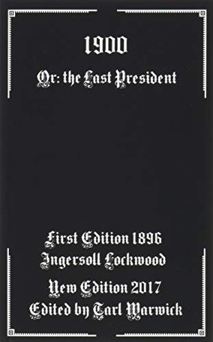 1900: Or; The Last President