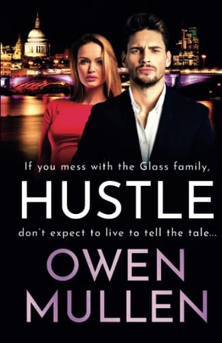Hustle: A BRAND NEW action-packed, page-turning thriller from Owen Mullen for 2022 (The Glass Family)