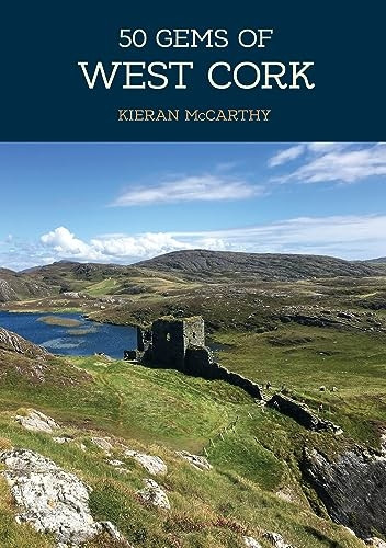50 Gems of West Cork: The History & Heritage of the Most Iconic Places (50 Gems)